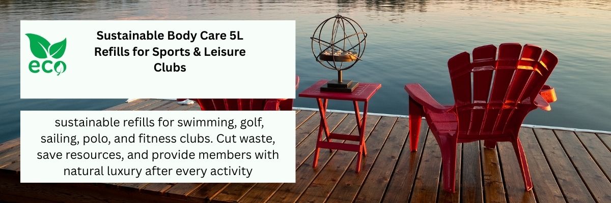 Refillable Body Care for the Leisure Industry